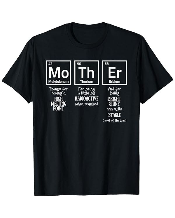Mothers Shirt Funny Science T Shirt