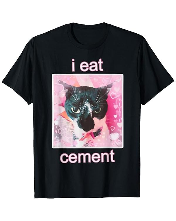 Eat Cement Cat Plastic T Shirt